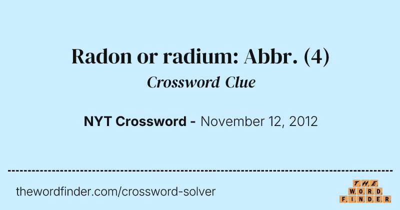 Radon or radium: Abbr. crossword clue image