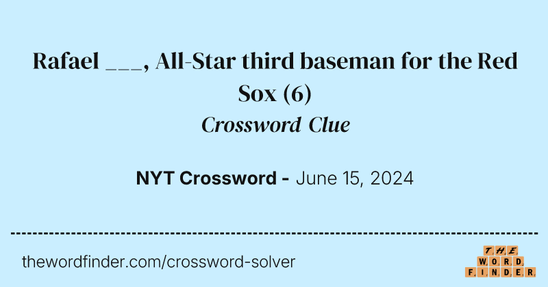 Rafael ___, All-Star third baseman for the Red Sox crossword clue image