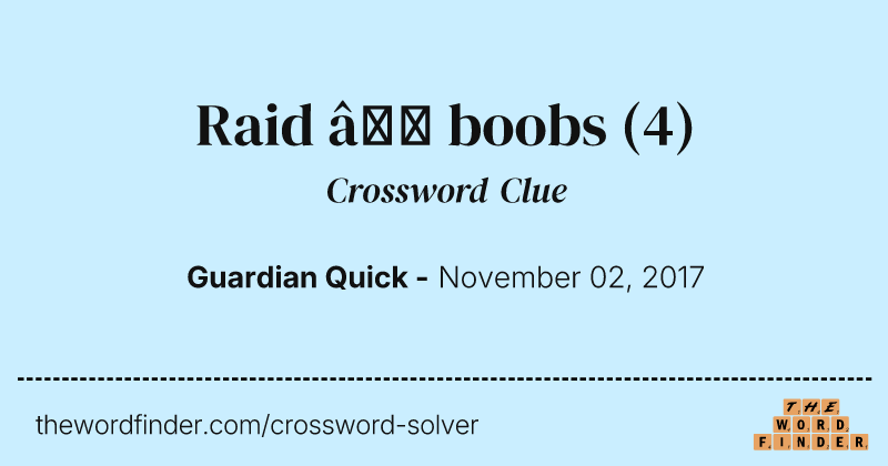 Raid — boobs crossword clue image