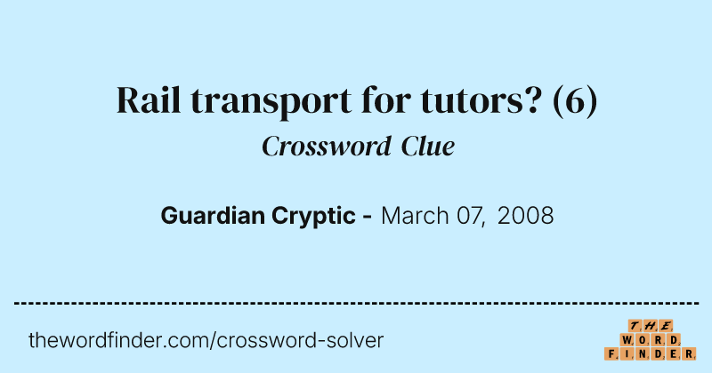 Rail transport for tutors? crossword clue image