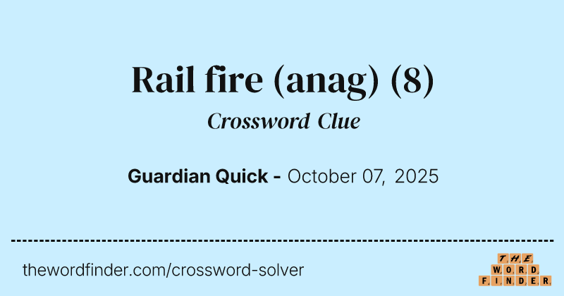 Rail fire (anag) crossword clue image