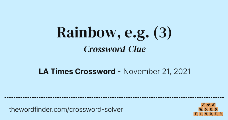 Rainbow, e.g. crossword clue image