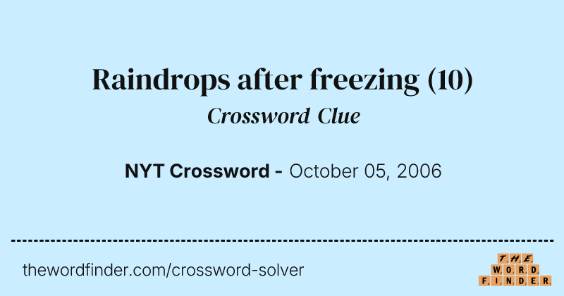 Raindrops after freezing crossword clue image