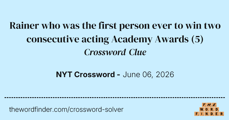 Rainer who was the first person ever to win two consecutive acting Academy Awards crossword clue image