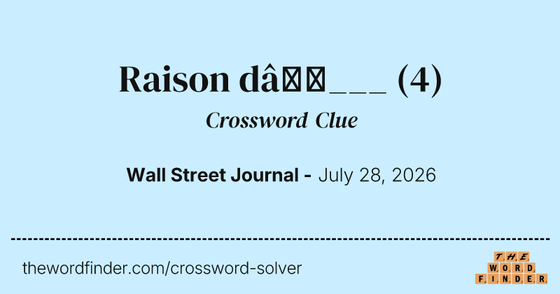 Raison d’___ crossword clue image
