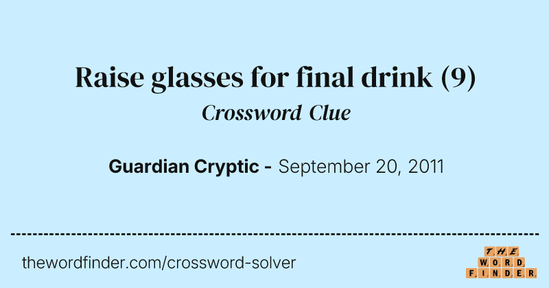 Raise glasses for final drink crossword clue image
