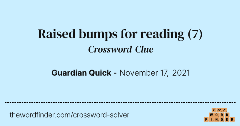 Raised bumps for reading crossword clue image