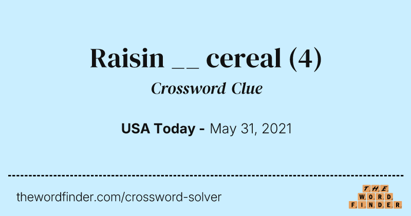 Raisin __ cereal crossword clue image