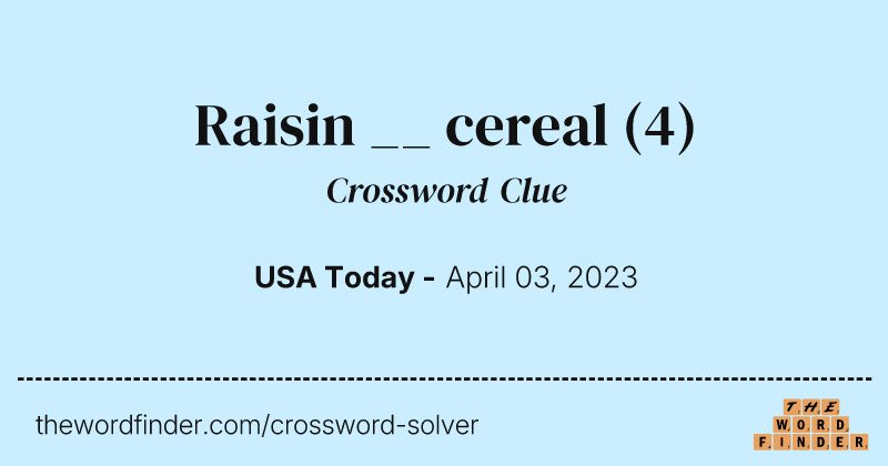 Raisin __ cereal crossword clue image