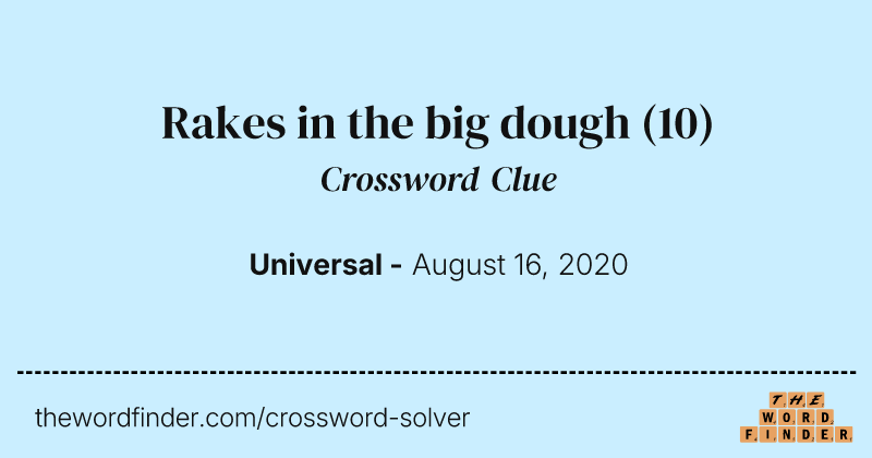 Rakes in the big dough crossword clue image