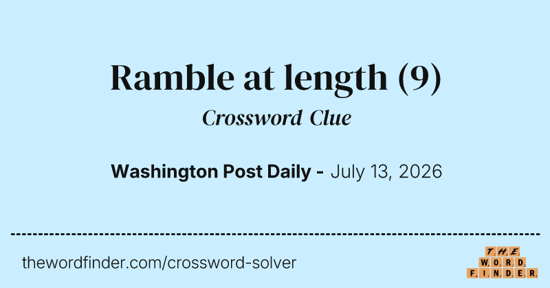 Ramble at length crossword clue image