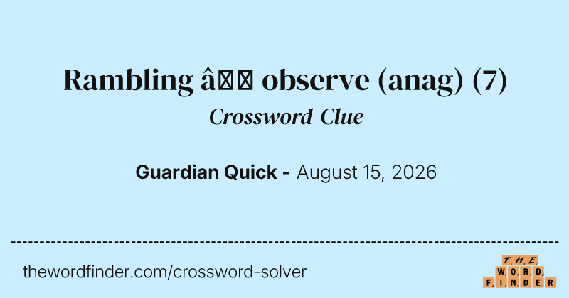 Rambling – observe (anag) crossword clue image