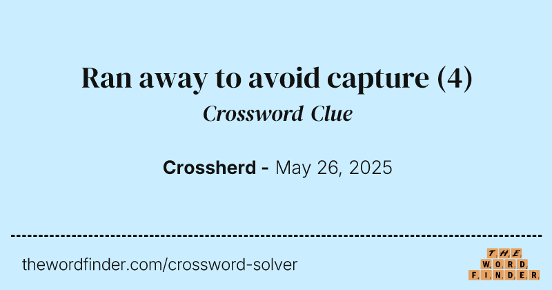 Ran away to avoid capture crossword clue image