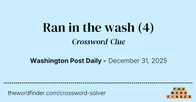 Ran in the wash crossword clue image
