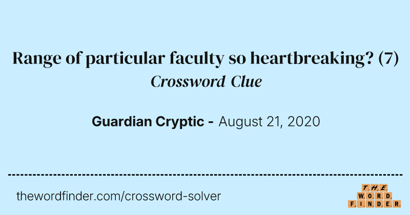 Range of particular faculty so heartbreaking? crossword clue image