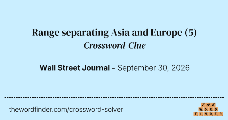 Range separating Asia and Europe crossword clue image