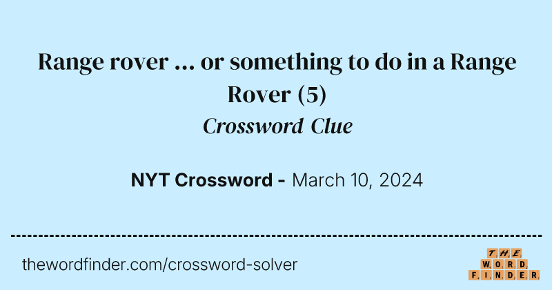 Range rover ... or something to do in a Range Rover crossword clue image