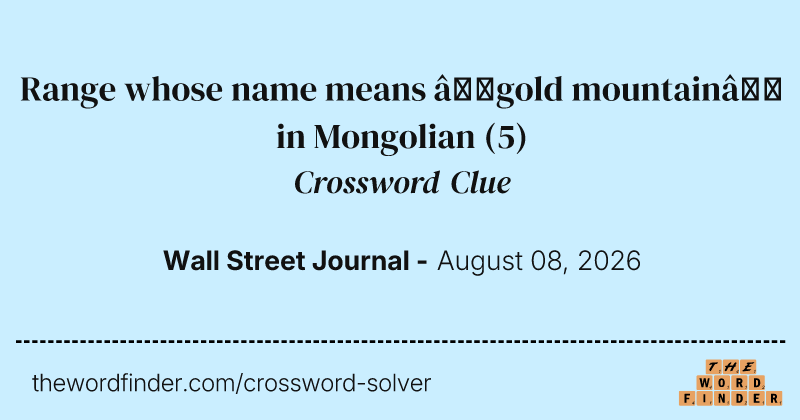 Range whose name means “gold mountain” in Mongolian crossword clue image