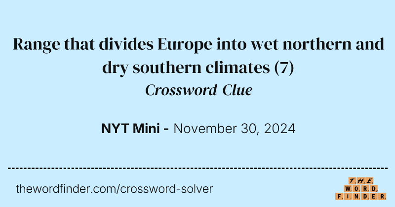 Range that divides Europe into wet northern and dry southern climates crossword clue image