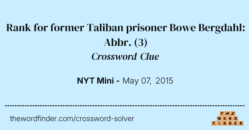 Rank for former Taliban prisoner Bowe Bergdahl: Abbr. crossword clue image