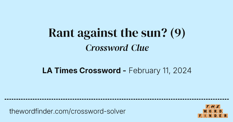 Rant against the sun? crossword clue image