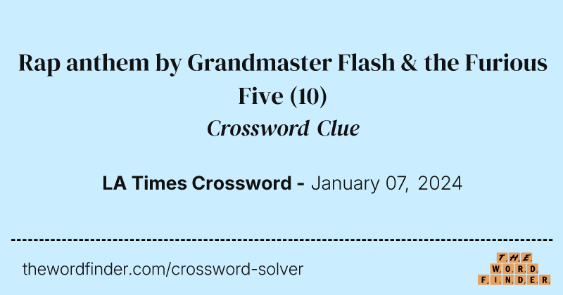 Rap anthem by Grandmaster Flash & the Furious Five crossword clue image