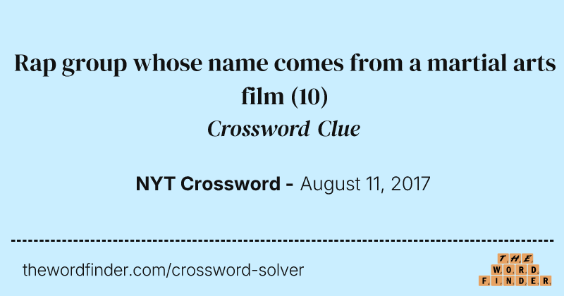 Rap group whose name comes from a martial arts film crossword clue image