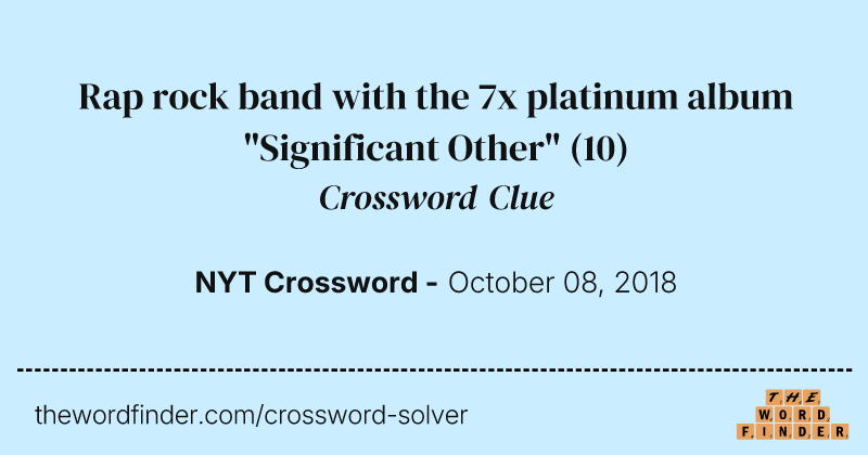 Rap rock band with the 7x platinum album "Significant Other" crossword clue image