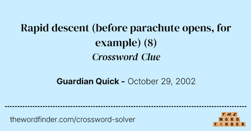 Rapid descent (before parachute opens, for example) crossword clue image