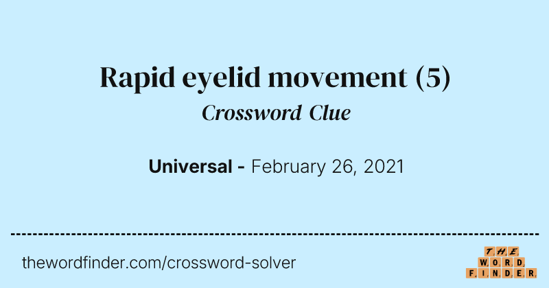 Rapid eyelid movement crossword clue image