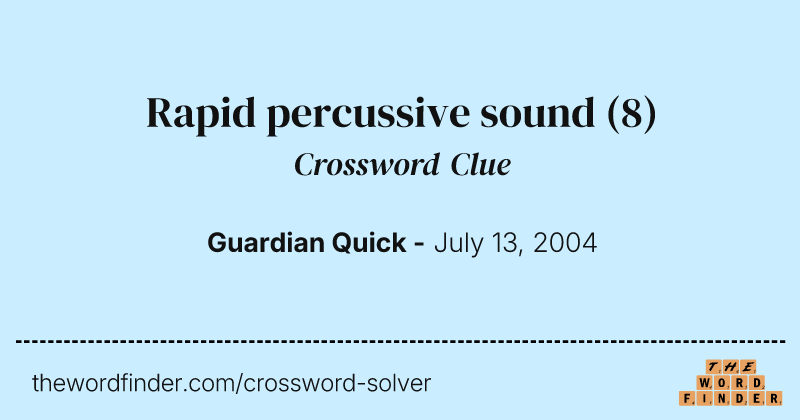 Rapid percussive sound crossword clue image