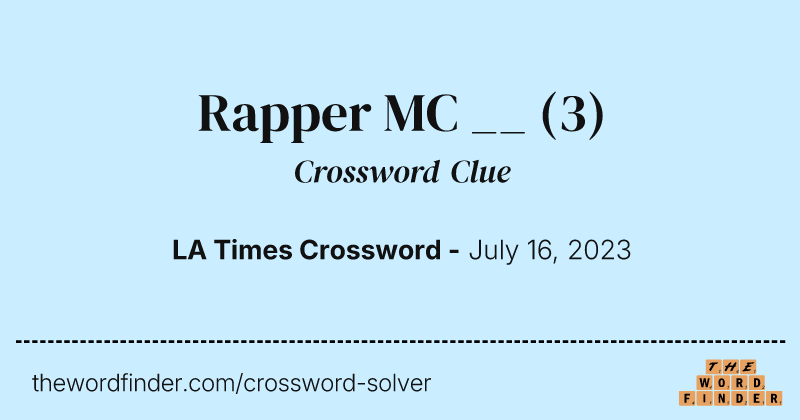Rapper MC __ crossword clue image
