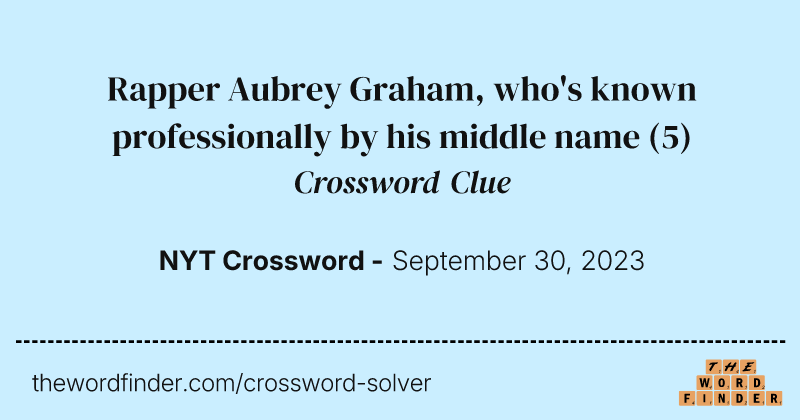 Rapper Aubrey Graham, who's known professionally by his middle name crossword clue image