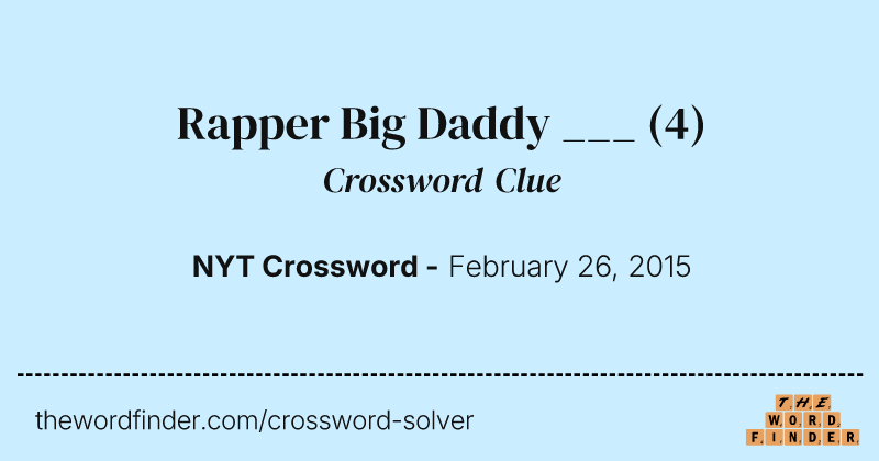 Rapper Big Daddy ___ crossword clue image