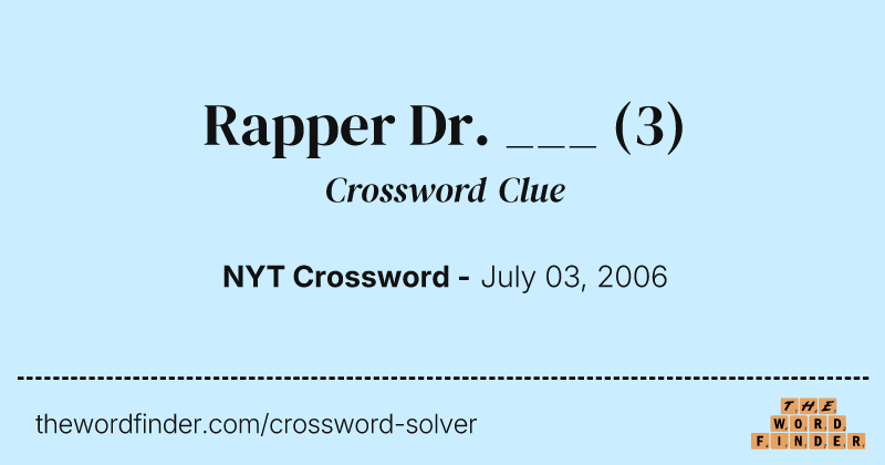 Rapper Dr. ___ crossword clue image