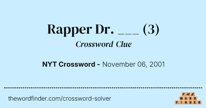 Rapper Dr. ___ crossword clue image