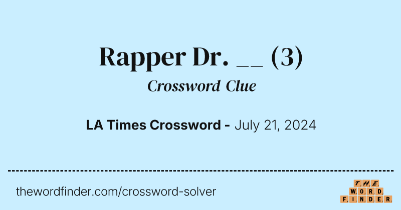 Rapper Dr. __ crossword clue image