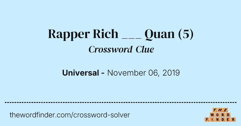 Rapper Rich ___ Quan crossword clue image
