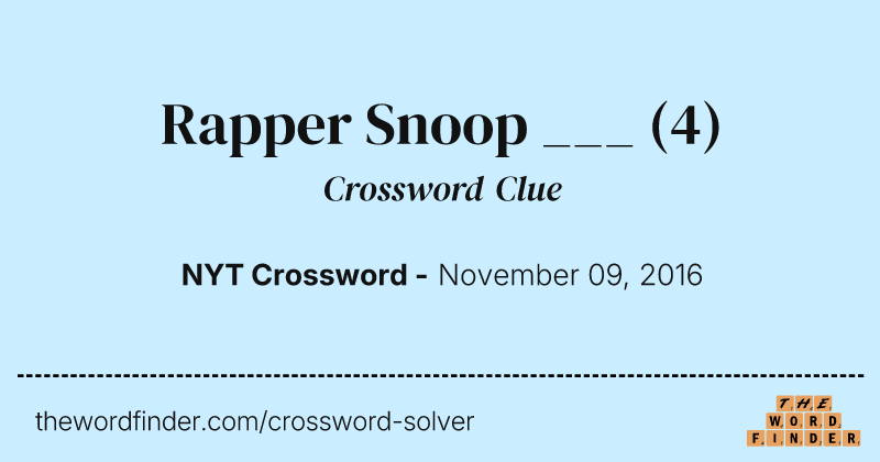 Rapper Snoop ___ crossword clue image