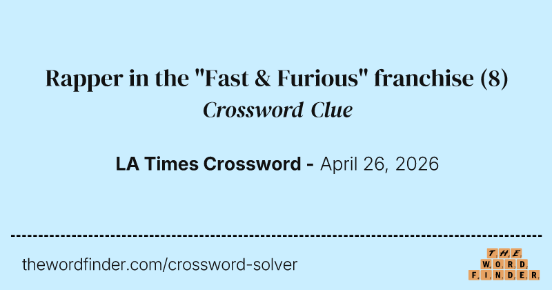 Rapper in the "Fast & Furious" franchise crossword clue image