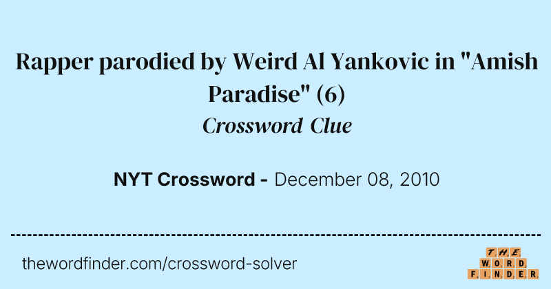 Rapper parodied by Weird Al Yankovic in "Amish Paradise" crossword clue image