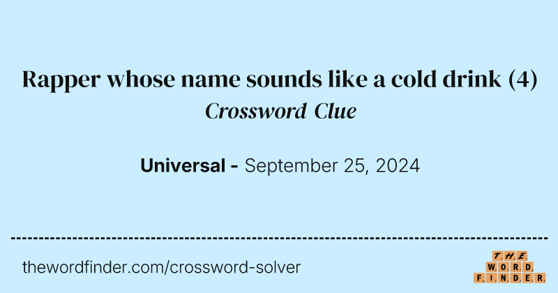 Rapper whose name sounds like a cold drink crossword clue image