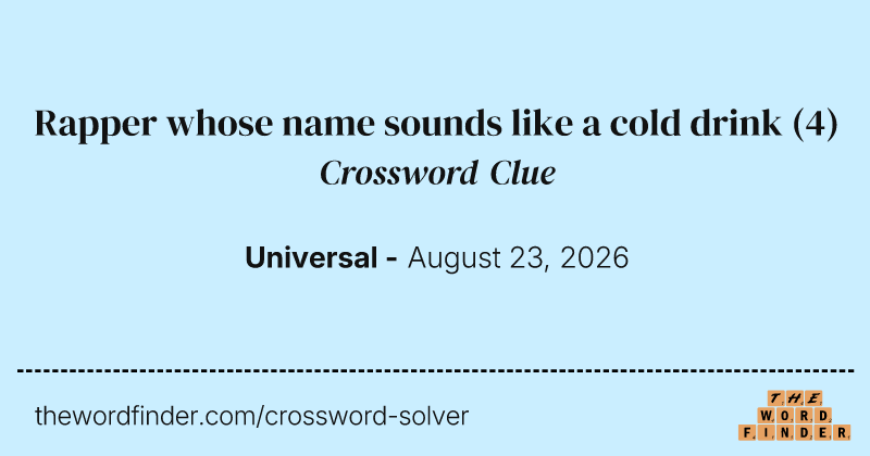 Rapper whose name sounds like a cold drink crossword clue image