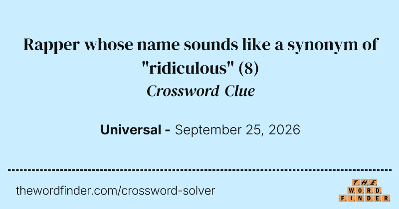 Rapper whose name sounds like a synonym of "ridiculous" crossword clue image