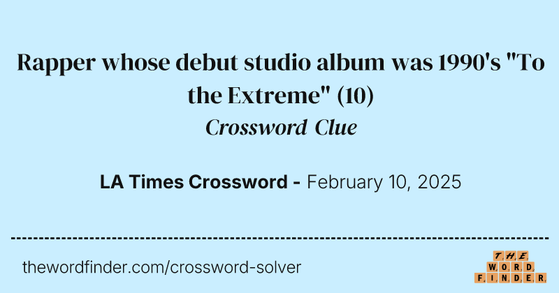 Rapper whose debut studio album was 1990's "To the Extreme" crossword clue image