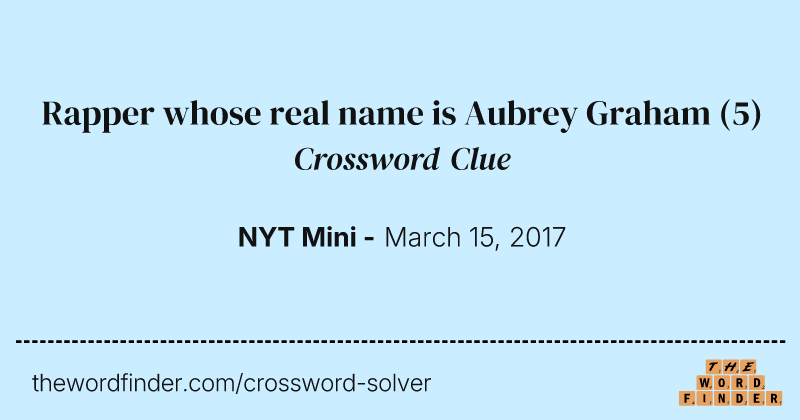Rapper whose real name is Aubrey Graham crossword clue image