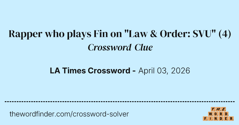 Rapper who plays Fin on "Law & Order: SVU" crossword clue image