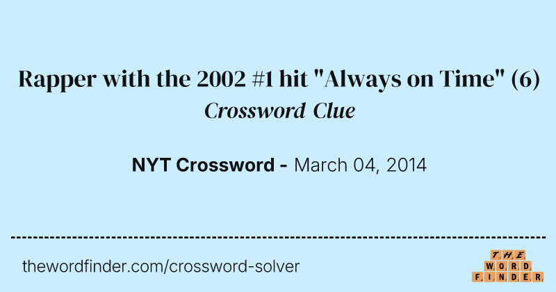 Rapper with the 2002 #1 hit "Always on Time" crossword clue image