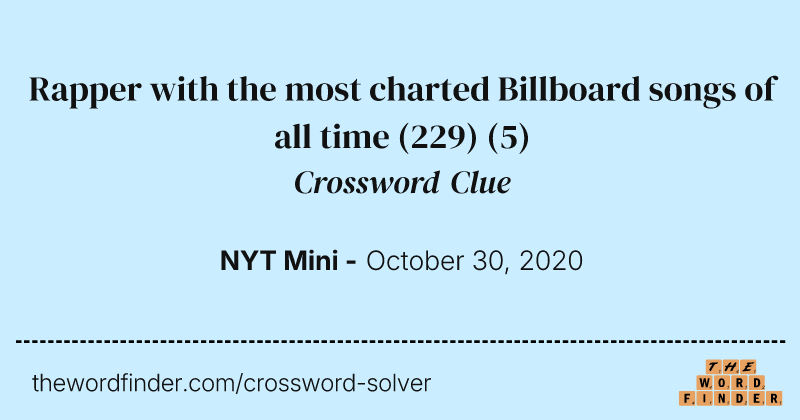 Rapper with the most charted Billboard songs of all time (229) crossword clue image