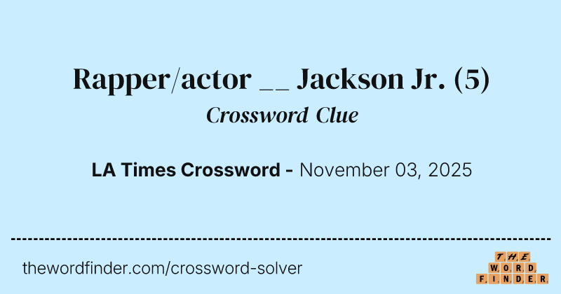 Rapper/actor __ Jackson Jr. crossword clue image